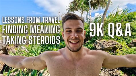 9000 QA - Finding Meaning Lessons From Travel  Taking Steroids